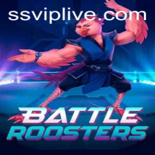 BattleRoosters: SSVIP Gaming Experience